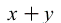 `+`(x, y); 